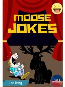 Moose Jokes (fixed-layout eBook, ePUB) - King, Joe