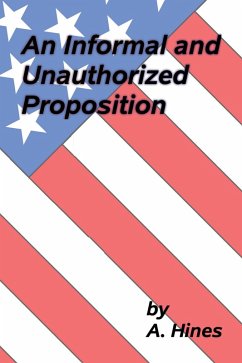 An Informal and Unauthorized Proposition (eBook, ePUB) - Hines, A.