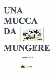 Una mucca da mungere (eBook, ePUB) - Reduzzi, Giglio