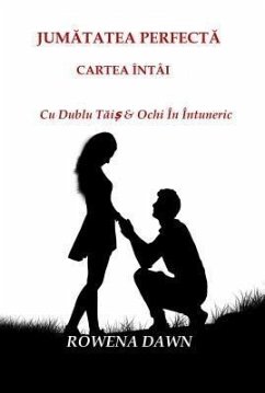 Jumatatea Perfecta Cartea Intai (eBook, ePUB) - Dawn, Rowena