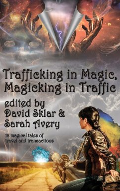 Trafficking in Magic, Magicking in Traffic - Sklar, David