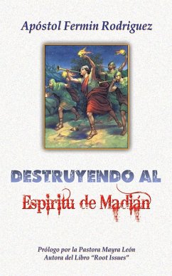 Destruyendo Al Espíritu De Madián (eBook, ePUB) - Rodríguez, Por el Apóstol Fermín