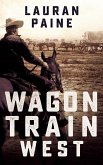 Wagon Train West (eBook, ePUB)