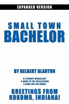 Small Town Bachelor Expanded Version (eBook, ePUB) - Blanton, Delbert