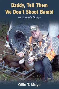 Daddy, Tell Them We Don't Shoot Bambi (eBook, ePUB)