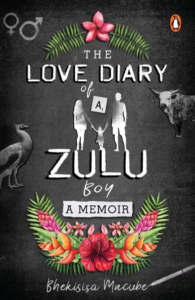 The Love Diary of a Zulu Boy (eBook, ePUB) The Love Diary of a Zulu Boy (eBook, ePUB)