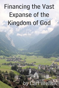 Financing the Vast Expanse of the Kingdom of God (eBook, ePUB)