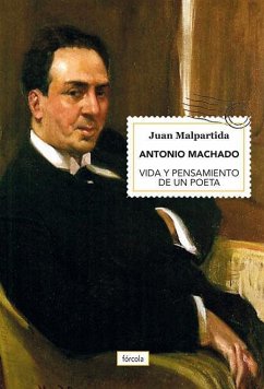 Antonio Machado : vida y pensamiento de un poeta - Malpartida Ortega, Juan