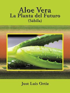 Aloe Vera: La Planta Del Futuro (eBook, ePUB)
