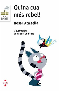 Quina cua més rebel! - Gubianas, Valentí; Atmetlla Andreu, Roser