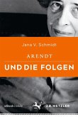 Arendt und die Folgen (eBook, PDF)