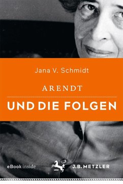 Arendt und die Folgen (eBook, PDF) - Schmidt, Jana V.