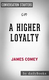 A Higher Loyalty: by James Comey   Conversation Starters (eBook, ePUB)
