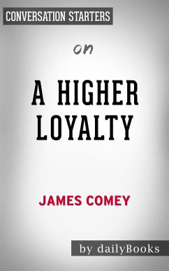 A Higher Loyalty: by James Comey   Conversation Starters (eBook, ePUB) - dailyBooks