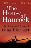 The House of Hancock: The Rise and Rise of Gina Rinehart (eBook, ePUB) The House of Hancock: The Rise and Rise of Gina Rinehart (eBook, ePUB)