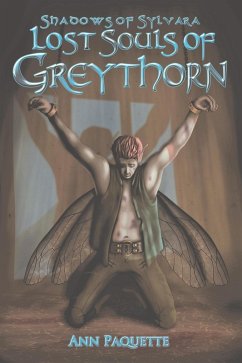 Lost Souls of Greythorn (Shadows of Sylvara, #2) (eBook, ePUB) - Paquette, Ann