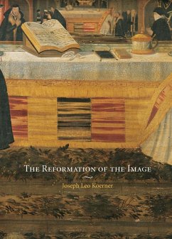 Reformation of the Image (eBook, ePUB) - Joseph Leo Koerner, Koerner