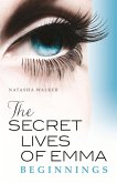 The Secret Lives of Emma: Beginnings (eBook, ePUB)