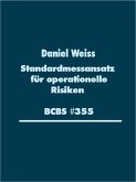 Standardmessansatz (SMA) für operationelle Risiken (BCBS #355) (eBook, ePUB) Standardmessansatz (SMA) für operationelle Risiken (BCBS #355) (eBook, ePUB)
