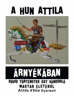 A Hun Attila Árnyékában (eBook, ePUB) - Gyarmati, Attila D'Hun