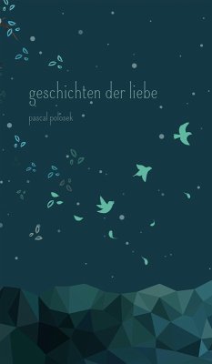 Geschichten der Liebe (eBook, ePUB) - Polosek, Pascal