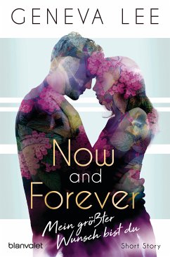 Now and Forever - Mein größter Wunsch bist du (eBook, ePUB) - Lee, Geneva