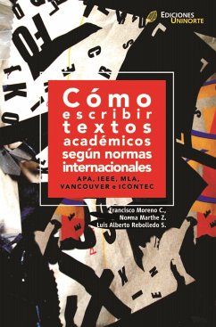 Cómo escribir textos académicos según normas internacionales (eBook, ePUB) - Moreno, Francisco; Marthe, Norma; Rebolledo, Luis Alberto