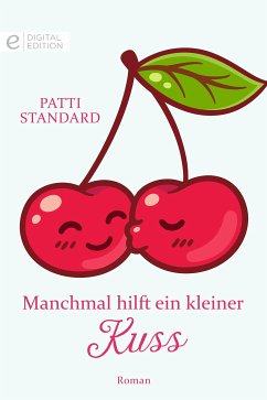 Manchmal hilft ein kleiner Kuss (eBook, ePUB) - Standard, Patti