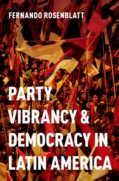 Party Vibrancy and Democracy in Latin America (eBook, ePUB) - Rosenblatt, Fernando
