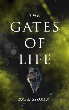 The Gates of Life (eBook, ePUB) - Stoker, Bram