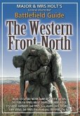 Major & Mrs. Holt's Concise Illustrated Battlefield Guide - The Western Front - North (eBook, ePUB)