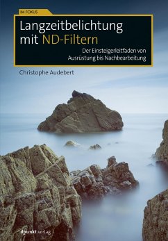Langzeitbelichtung mit ND-Filtern (eBook, PDF) - Audebert, Christophe