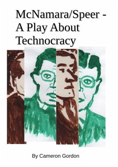 McNamara/Speer. A Play About Technocracy (The MacSpeer project, #1) (eBook, ePUB) - Gordon, Cameron
