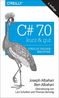 C# 7.0 - kurz & gut (eBook, PDF) - Albahari, Joseph; Albahari, Ben