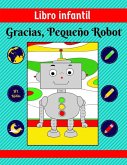 Libro infantil: Gracias, Pequeño Robot (eBook, ePUB)