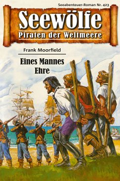 Seewölfe - Piraten der Weltmeere 423 (eBook, ePUB) - Moorfield, Frank