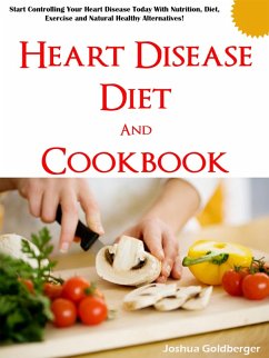 Heart Disease Diet and Cookbook (eBook, ePUB) - Goldberger, Joshua
