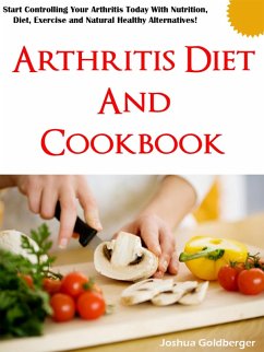 Arthritis Diet and Cookbook (eBook, ePUB) - Goldberger, Joshua