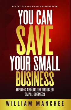 Cover You Can Save Your Small Business, Turning Around the Troubled Small Business (eBook, ePUB)
