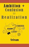 Ambition + Confusion = Realization (eBook, ePUB)