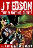 The Floating Outfit 24: Trigger Fast (eBook, ePUB)