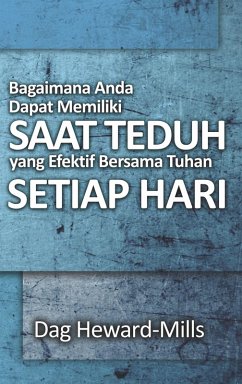Cover Bagaimana Anda Dapat Memiliki Saat Teduh yang Efektif Bersama Tuhan Setiap Hari (eBook, ePUB)