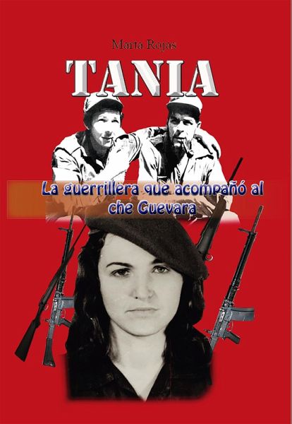 Tania, la guerrillera que acompañó al che Guevara (Historia de los países latinoamericanos, #79) (eBook, ePUB)