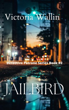 Jailbird (Detective Patrone Series Book 2) (eBook, ePUB) - Wallin, Victoria