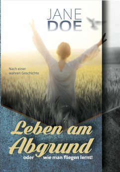 Leben am Abgrund oder wie man fliegen lernt! (eBook, ePUB) - Doe, Jane