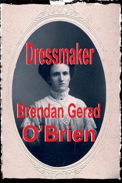 Dressmaker (eBook, ePUB) - O'Brien, Brendan Gerad