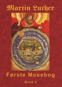 Martin Luther - Første Mosebog Bind 3 (eBook, ePUB)