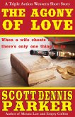 The Agony of Love: A Triple Action Western Short Story (eBook, ePUB)