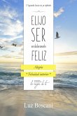 Elijo ser verdaderamente feliz. Alegría, Colección de autoayuda Lo mejor de ti (eBook, ePUB) Elijo ser verdaderamente feliz. Alegría, Colección de autoayuda Lo mejor de ti (eBook, ePUB)