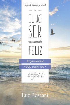 Cover Elijo ser verdaderamente feliz. Responsabilidad, Colección de autoayuda Lo mejor de ti (eBook, ePUB)